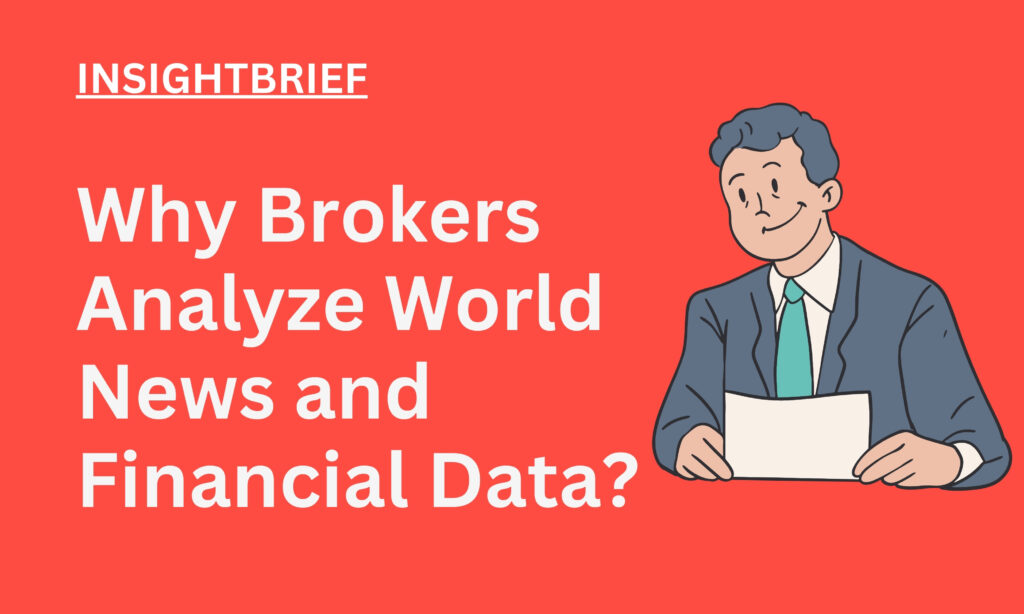 Why Brokers Analyze World News and Financial Data